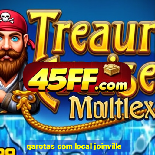 garotas com local joinville